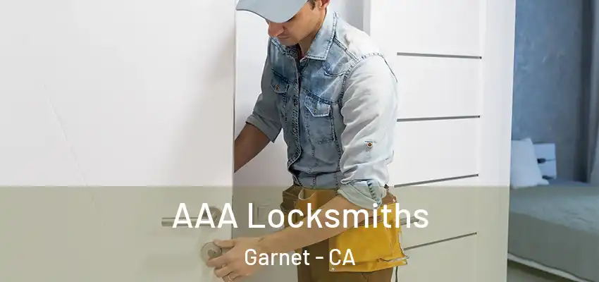  AAA Locksmiths Garnet - CA