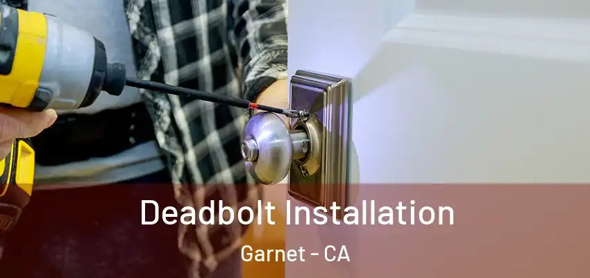  Deadbolt Installation Garnet - CA