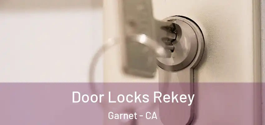  Door Locks Rekey Garnet - CA