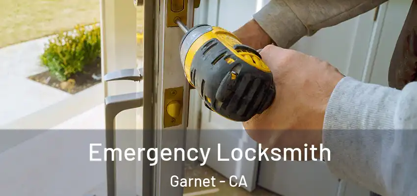  Emergency Locksmith Garnet - CA
