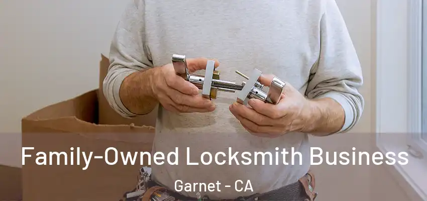  Family-Owned Locksmith Business Garnet - CA