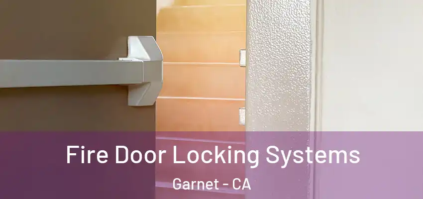  Fire Door Locking Systems Garnet - CA