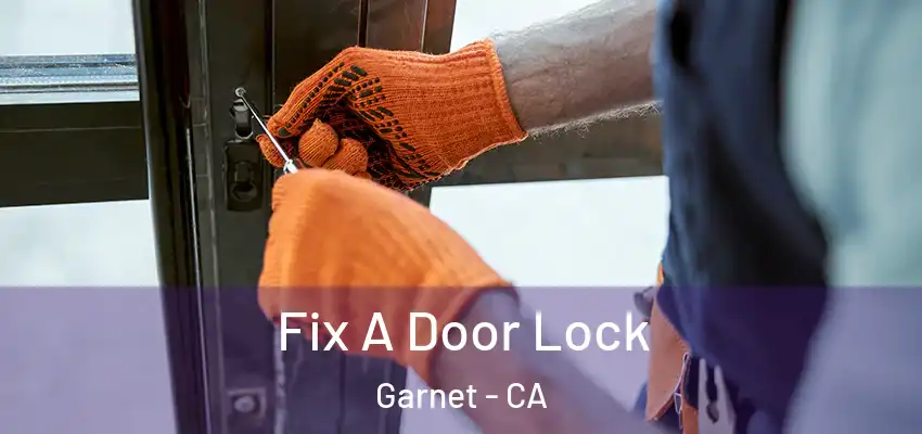  Fix A Door Lock Garnet - CA
