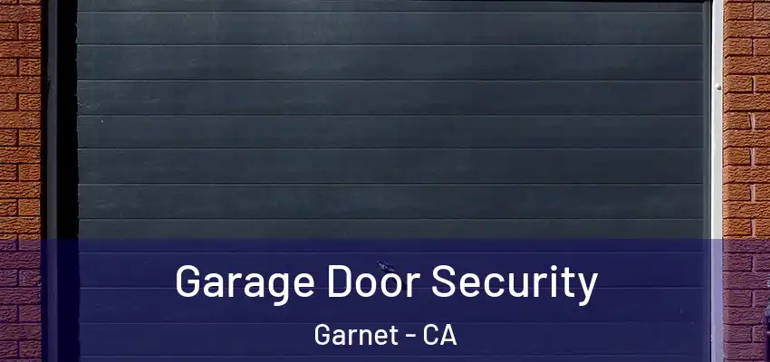  Garage Door Security Garnet - CA