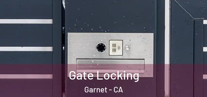  Gate Locking Garnet - CA