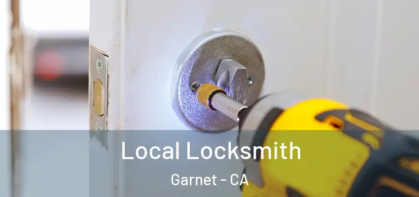  Local Locksmith Garnet - CA