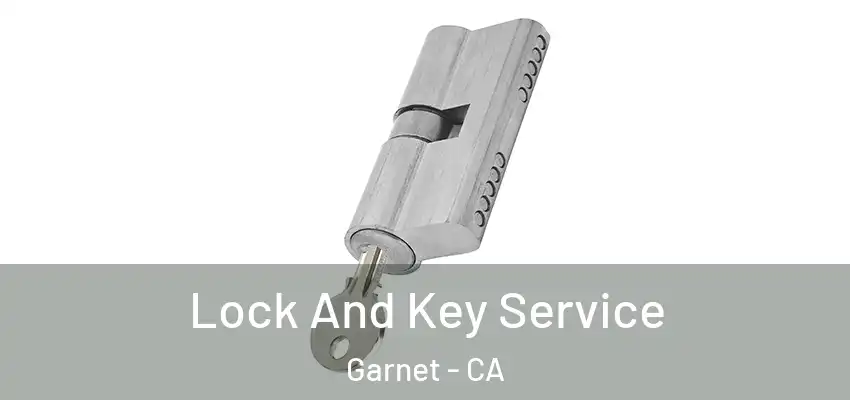  Lock And Key Service Garnet - CA