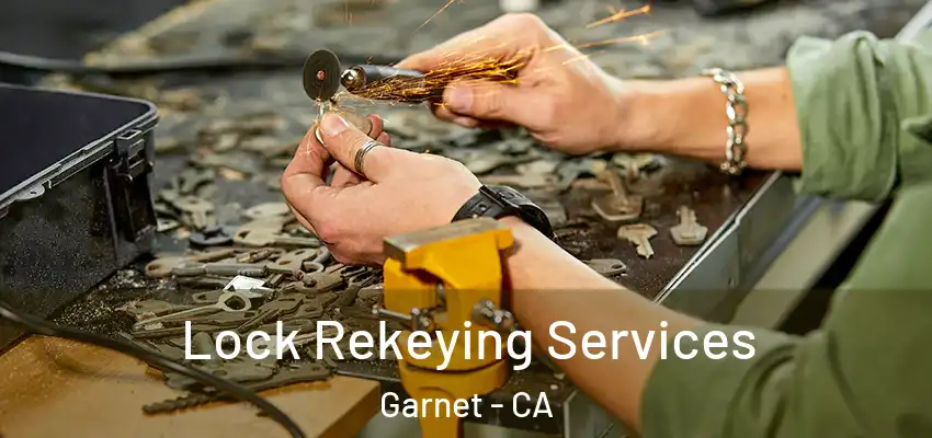  Lock Rekeying Services Garnet - CA