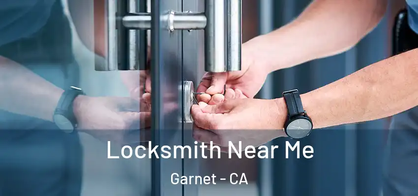  Locksmith Near Me Garnet - CA