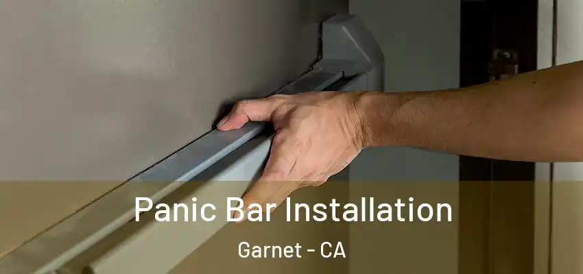  Panic Bar Installation Garnet - CA