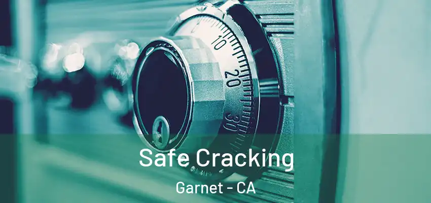  Safe Cracking Garnet - CA