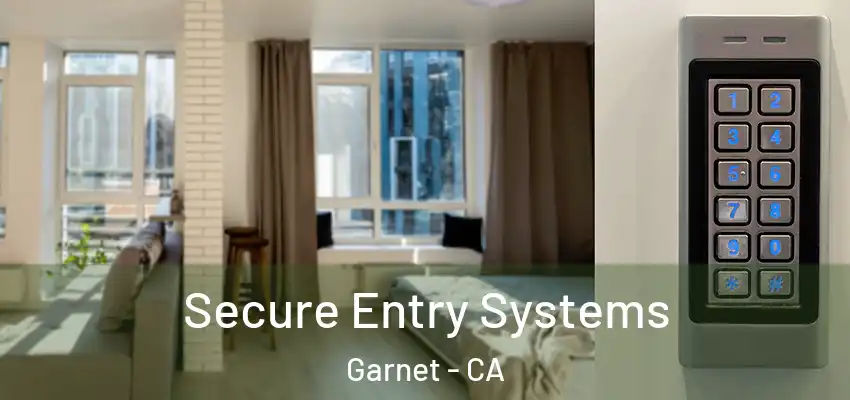  Secure Entry Systems Garnet - CA