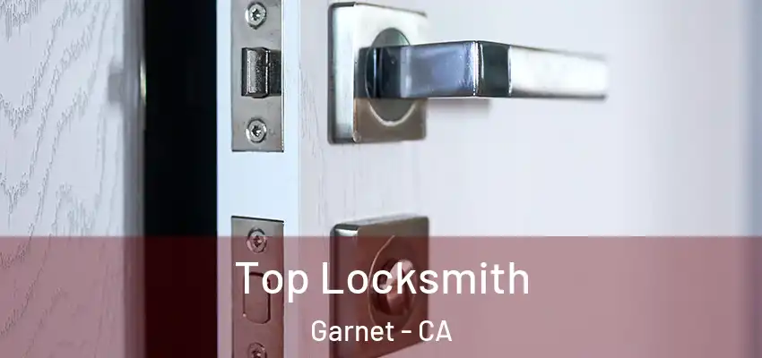  Top Locksmith Garnet - CA